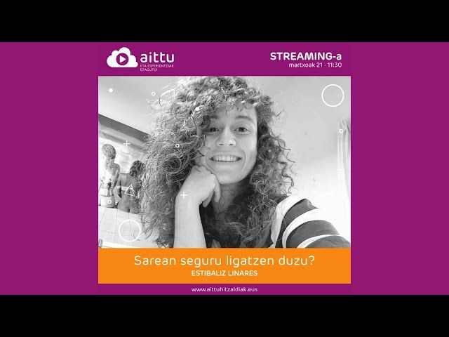 Sarean seguru ligatzen duzu? | Estibaliz Linares (Deusto Unibertsitatea) bideoaren irudi txikia