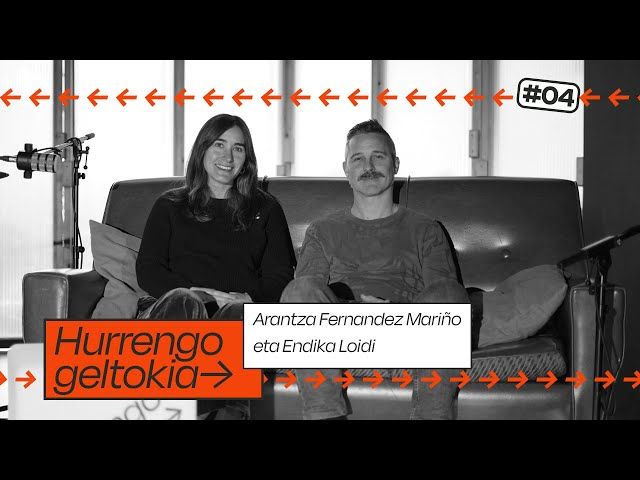 Hurrengo Geltokia #04: Arantza Fernandez Mariño eta Endika Loidi bideoaren irudi txikia