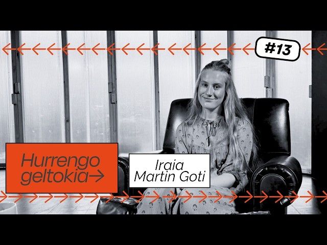 Hurrengo Geltokia: Iraia Martin Goti bideoaren irudi txikia