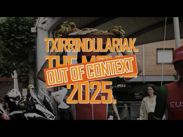 TXIRRINDULARIAK. THE MOVIE. 2025 | Out of Context bideoaren irudi txikia