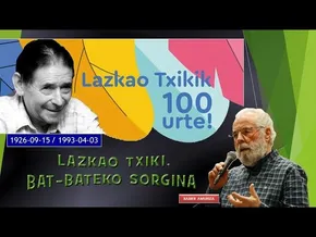 Lazkao Txikik 100 urte gaur (X. Amuriza-Lazkao, 2026-09-04) (1,06'00'') bideoaren irudi txikia