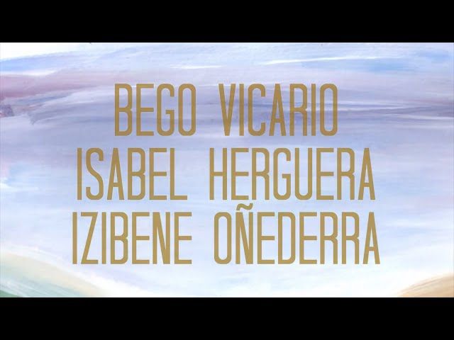 32 | Bego Vicario, Isabel Herguera eta Izibene Oñederra bideoaren irudi txikia