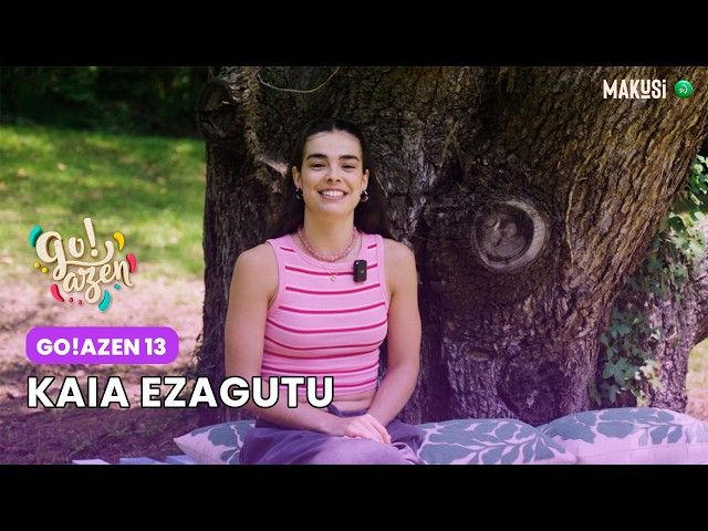 BIDEO BEREZIA: KAIA EZAGUTU - GO!AZEN 13 bideoaren irudi txikia
