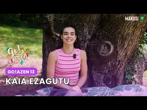 BIDEO BEREZIA: KAIA EZAGUTU - GO!AZEN 13 bideoaren irudi txikia