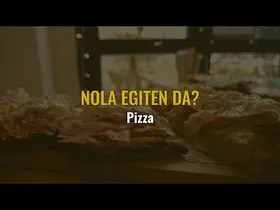 Nola egiten da pizza bat? edukiaren irudi txikia