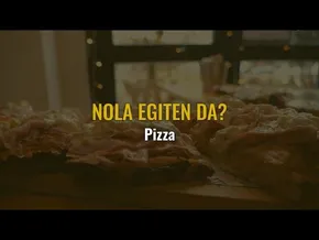 Nola egiten da pizza bat? bideoaren irudi txikia
