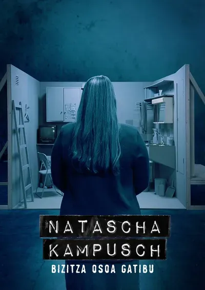 Natascha Kampusch. Bizitza osoa gatibu