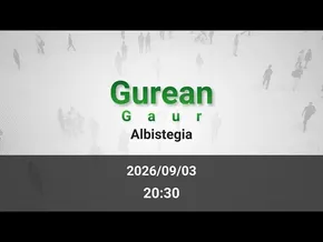 GAUEKO ALBISTEGIA 2026/09/03 bideoaren irudi txikia