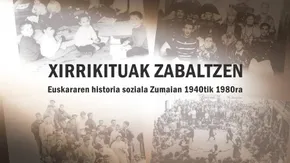 Xirrikituak zabaltzen: Zumaiako euskararen historia 1940tik 1980ra edukiaren posterra
