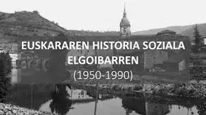 Euskararen historia soziala Elgoibarren (1950-1990) edukiaren posterra