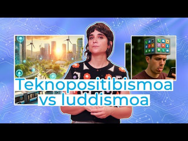 Teknologiari begiratzeko bi modu: teknopositibismoa vs luddismoa bideoaren irudi txikia