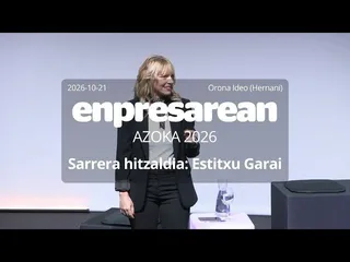 Enpresarean Azoka 2026 | Hitzaldia: Estitxu Garai edukiaren irudi txikia