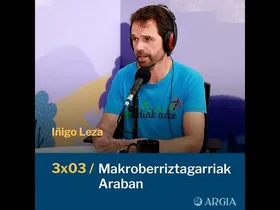 Egonarria 3x03: Makroberriztagarriak Araban I Iñigo Leza edukiaren irudi txikia