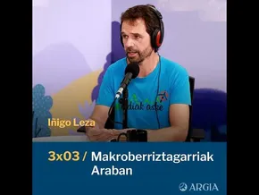 Egonarria 3x03: Makroberriztagarriak Araban I Iñigo Leza bideoaren irudi txikia