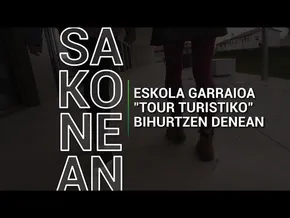 SAKONEAN | ESKOLA GARRAIOAREN GARRANTZIA bideoaren irudi txikia