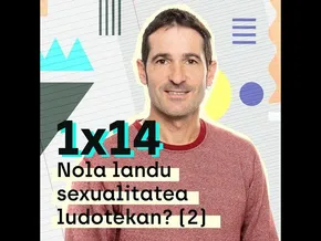 Etxerako Lanak 1x14: Nola landu sexualitatea ludotekan? (2) bideoaren irudi txikia