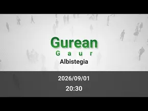 GAUEKO ALBISTEGIA 2026/09/01 bideoaren irudi txikia