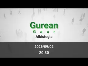 GAUEKO ALBISTEGIA 2026/09/02 bideoaren irudi txikia