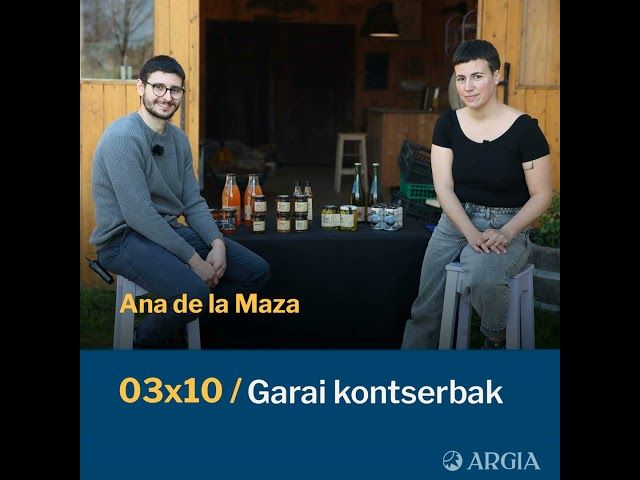 Egonarria 3x10: Garai kontserbak | Ana de la Maza bideoaren irudi txikia