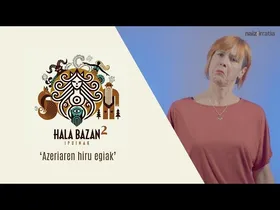 Hala Bazan 2 |  Azeriaren hiru egiak edukiaren irudi txikia