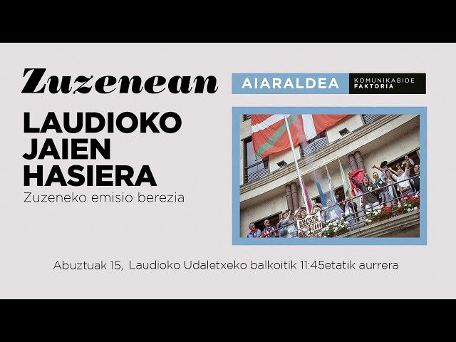 🔴 ZUZENEAN | Laudioko jaien hasieran, hemen ikusgai bideoaren irudi txikia
